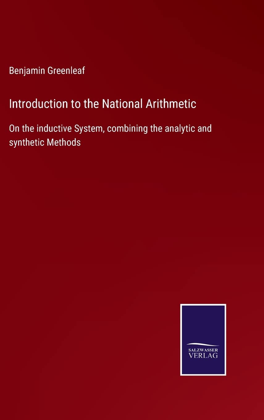 Introduction to the National Arithmetic: On the inductive System, combining the analytic and synthetic Methods