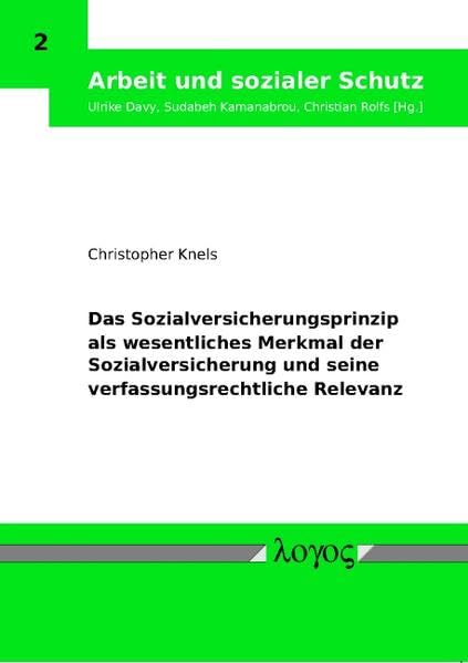 Das Sozialversicherungsprinzip Als Wesentliches Merkmal Der Sozialversicherung Und Seine Verfassungsrechtliche Relevanz