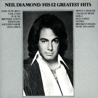 Neil Diamond: His 12 Greatest Hits