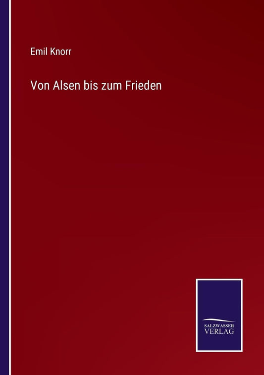 Von Alsen bis zum Frieden (German Edition)