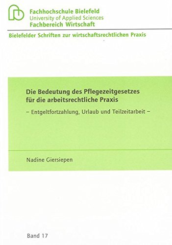 Die Bedeutung des Pflegezeitgesetzes für die arbeitsrechtliche Praxis