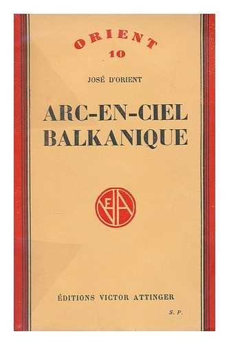 Arc-en-ciel Balkanique / Jose d'Orient