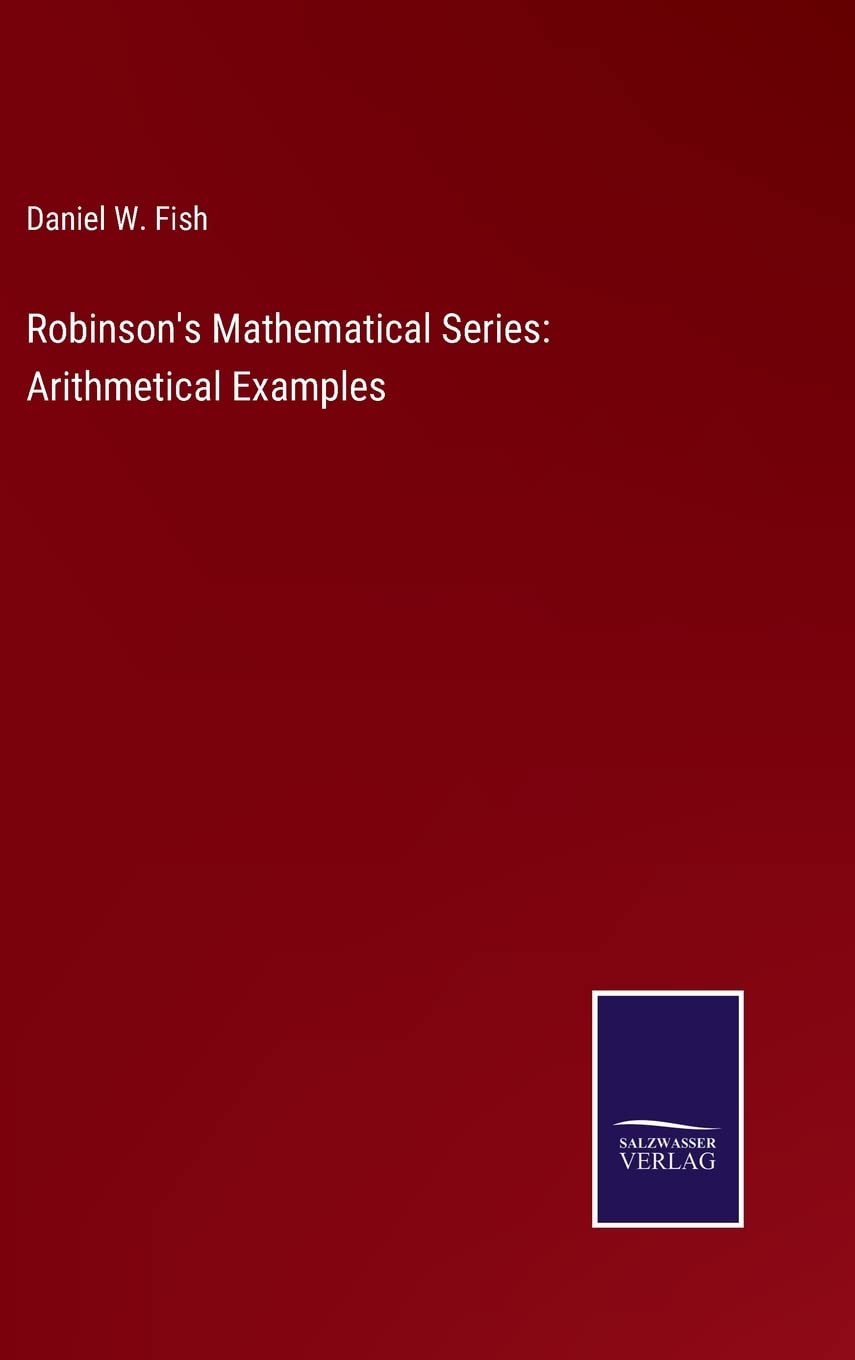 Robinson's Mathematical Series: Arithmetical Examples