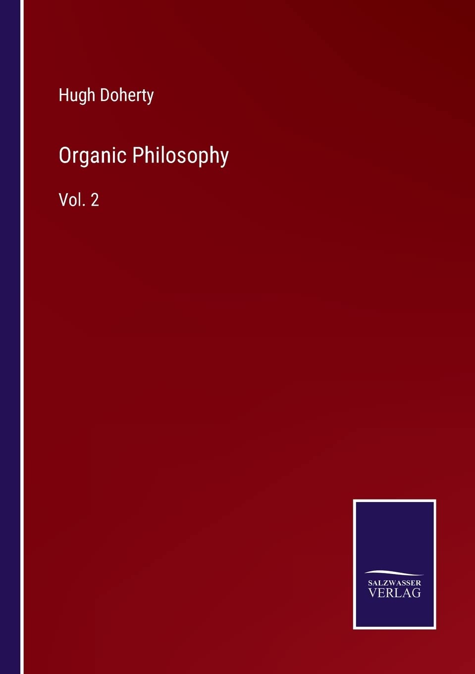 Organic Philosophy: Vol. 2