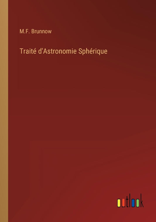 Traité d'Astronomie Sphérique (French Edition)