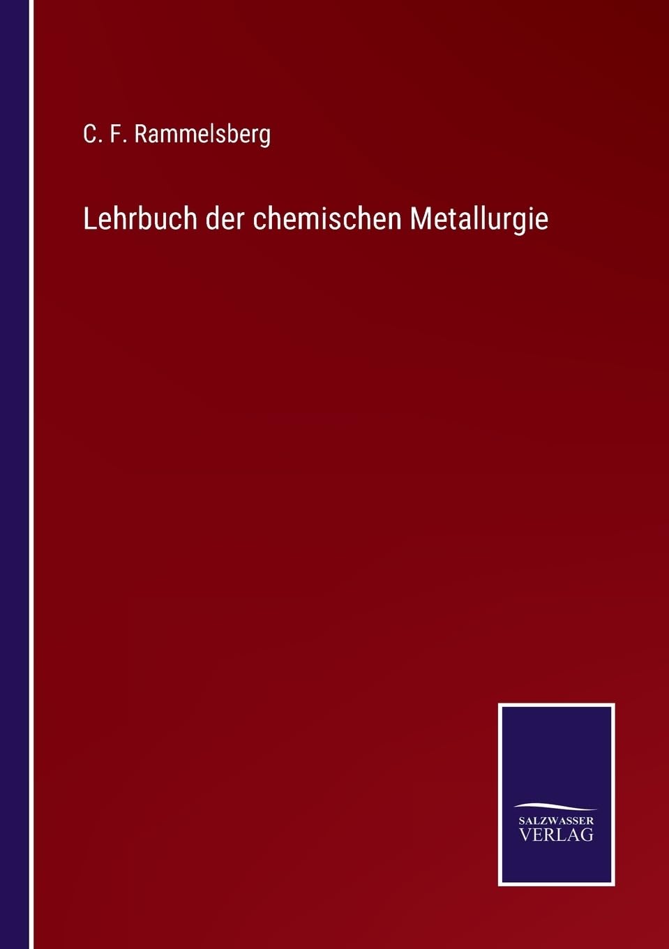 Lehrbuch der chemischen Metallurgie (German Edition)