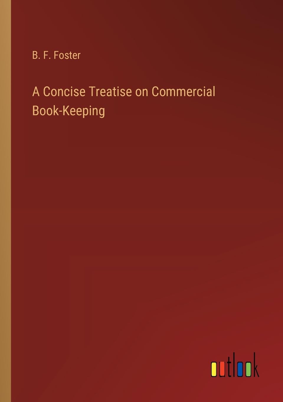 A Concise Treatise on Commercial Book-Keeping