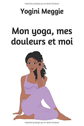 Mon yoga, mes douleurs et moi