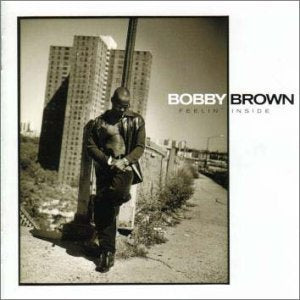 Feelin' Inside by Bobby Brown (1997-10-28)