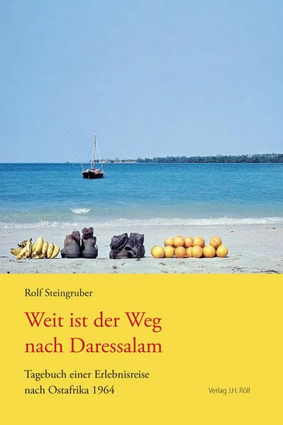 Weit Ist Der Weg Nach Daressalam: Tagebuch Einer Erlebnisreise Nach Ostafrika 1964 (German Edition)