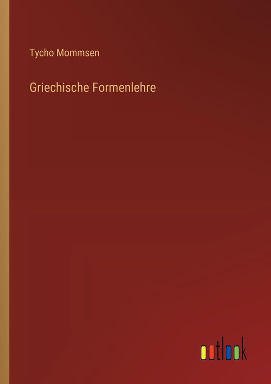 Griechische Formenlehre (German Edition)