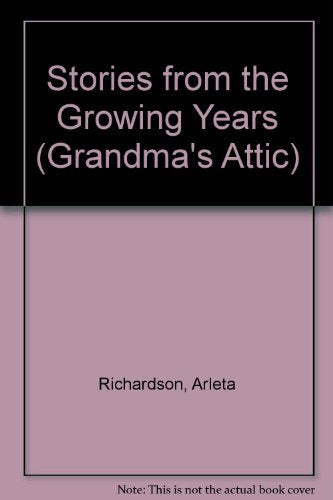Stories From The Growing Years (Grandma's Attic Series)