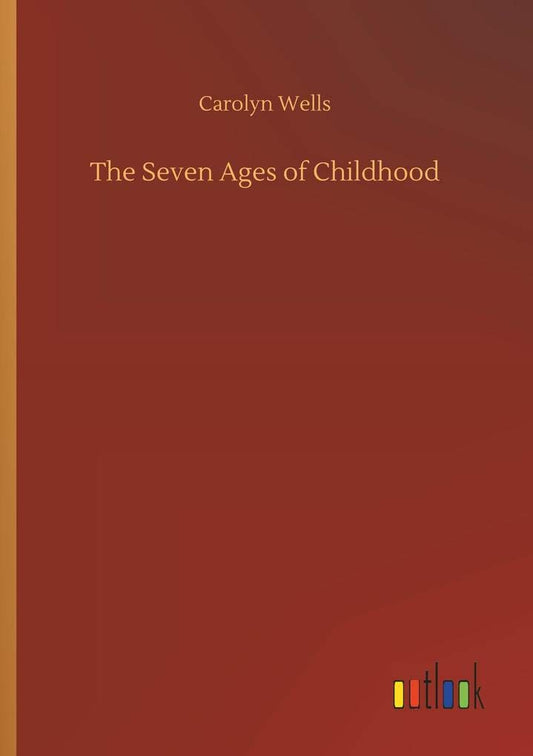 The Seven Ages of Childhood