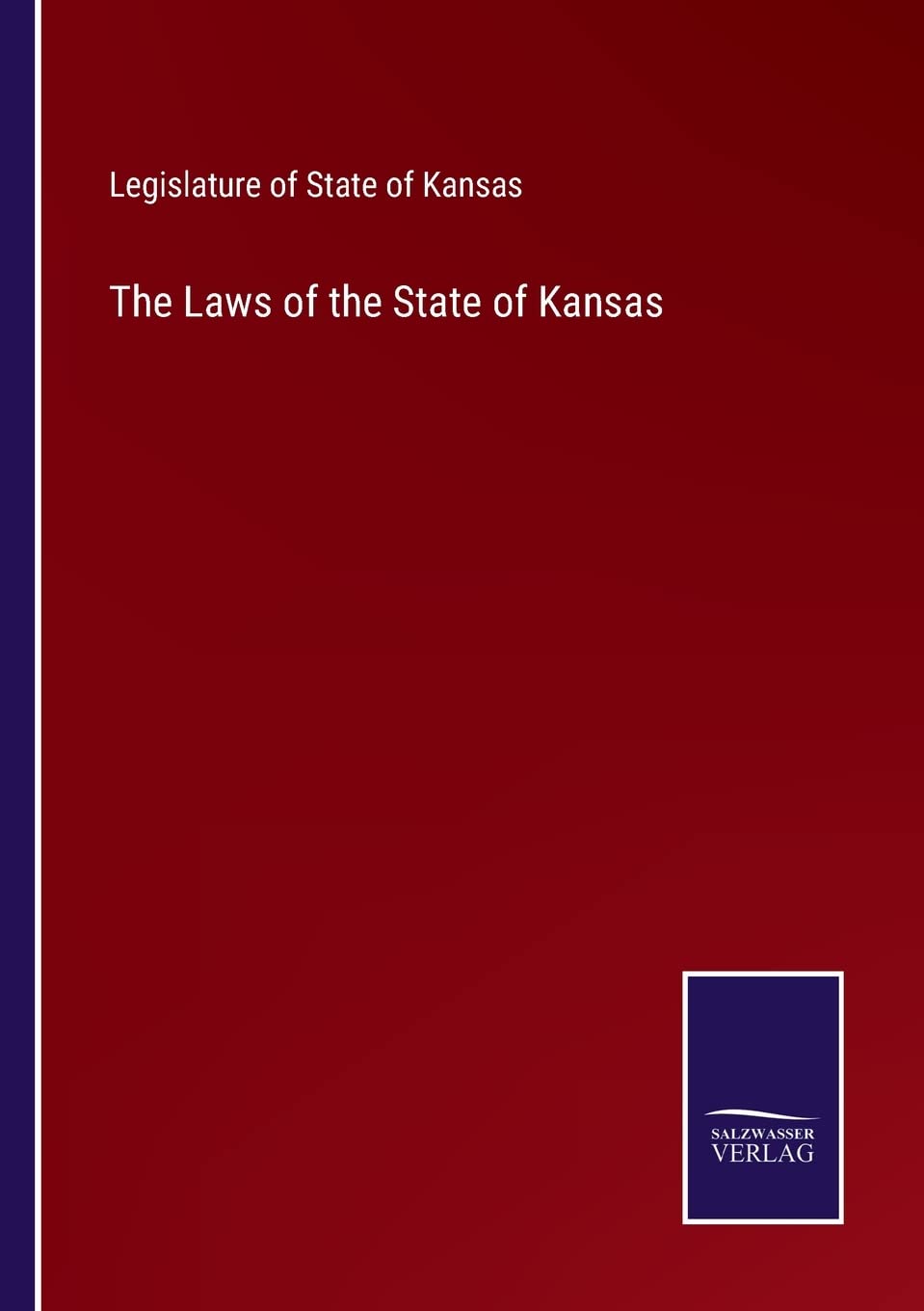 The Laws of the State of Kansas