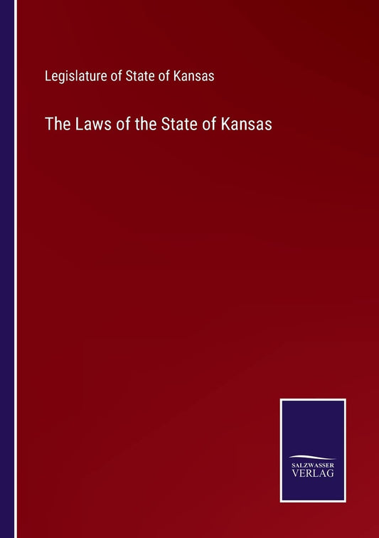 The Laws of the State of Kansas