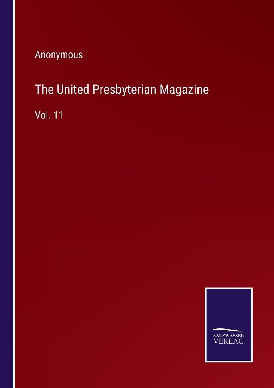 The United Presbyterian Magazine: Vol. 11