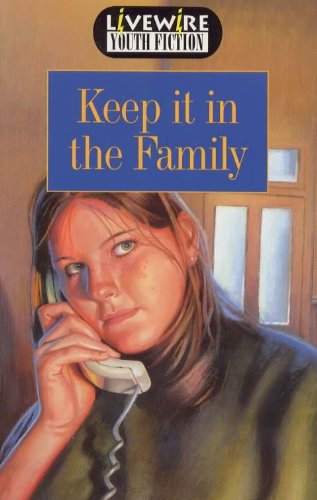 Livewire Youth Fiction Keep it in the Family (Livewires)