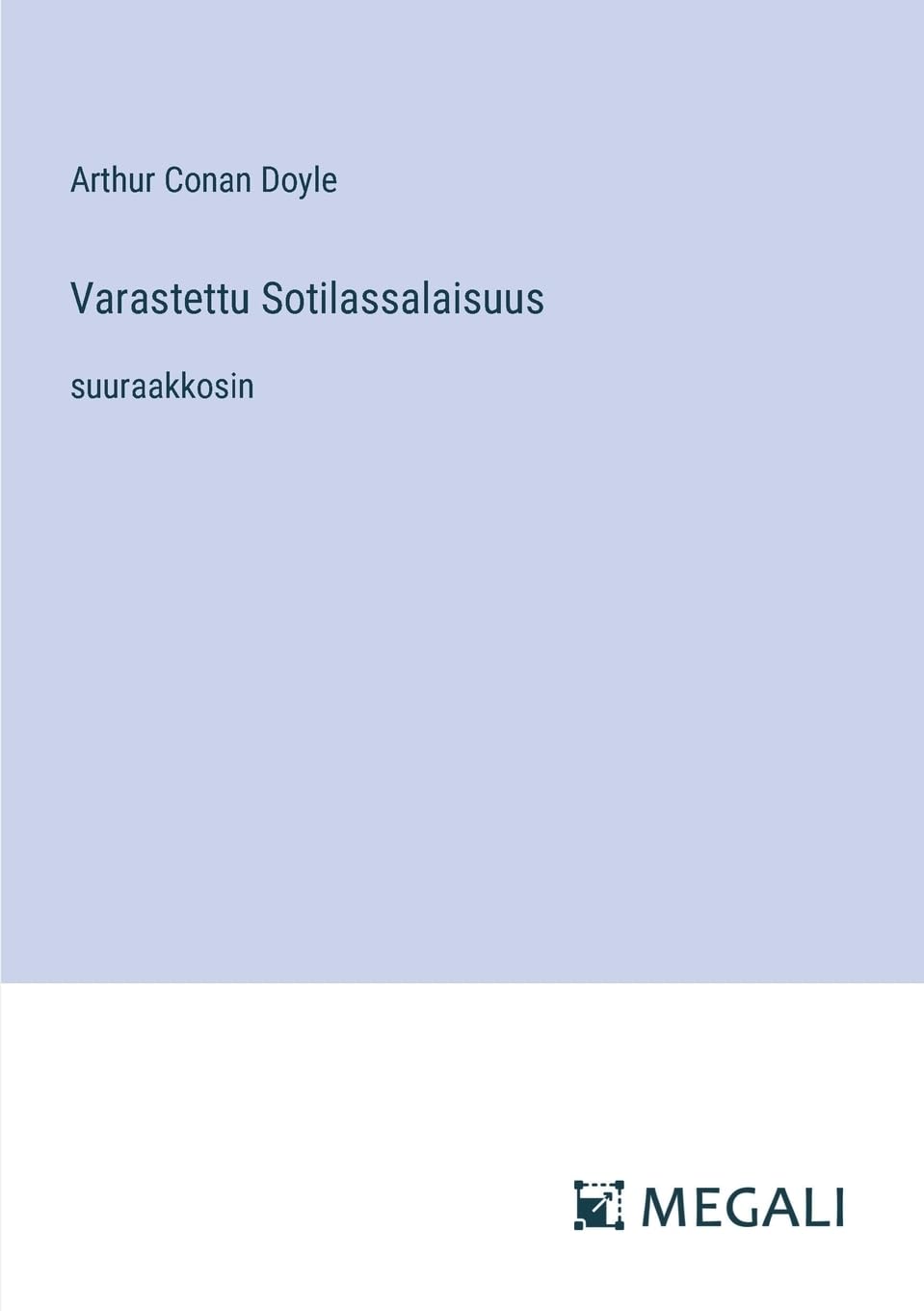 Varastettu Sotilassalaisuus: suuraakkosin (Finnish Edition)
