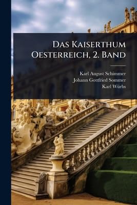 Das Kaiserthum Oesterreich, 2. Band (German Edition)