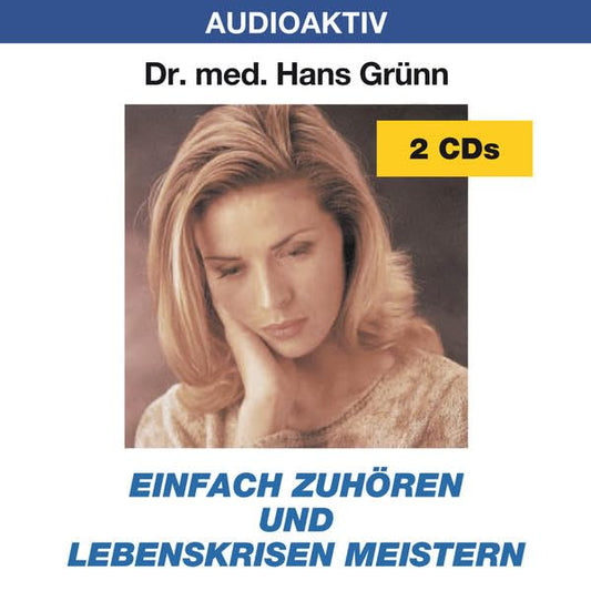 Einfach zuhören und Lebenskrisen meistern, 2 Audio-CDs