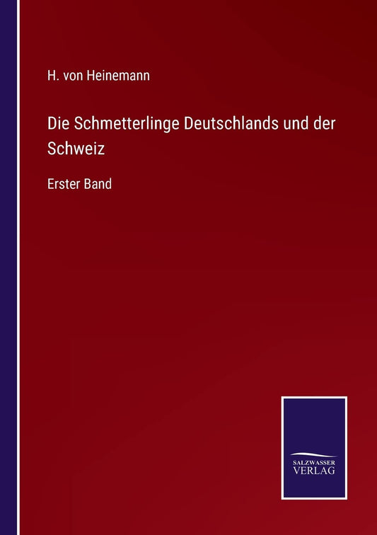 Die Schmetterlinge Deutschlands und der Schweiz: Erster Band (German Edition)