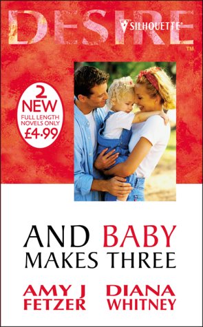 And Baby Makes Three (Silhouette Desire)