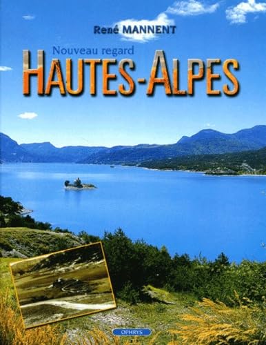 "hautes-Alpes ; nouveau regard"