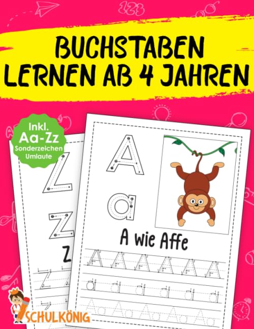 Buchstaben Lernen Ab 4 Jahren: Erste Groß- und Kleinbuchstaben Schreiben Lernen von Aa - Zz Inkl. Umlaute und Sonderzeichen! - Übungsheft für ... 1. K
