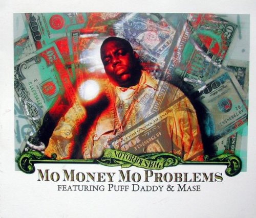Mo Money Mo Problems