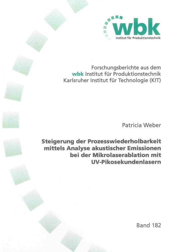 Steigerung der Prozesswiederholbarkeit mittels Analyse akustischer Emissionen bei der Mikrolaserablation mit UV-Pikosekundenlasern