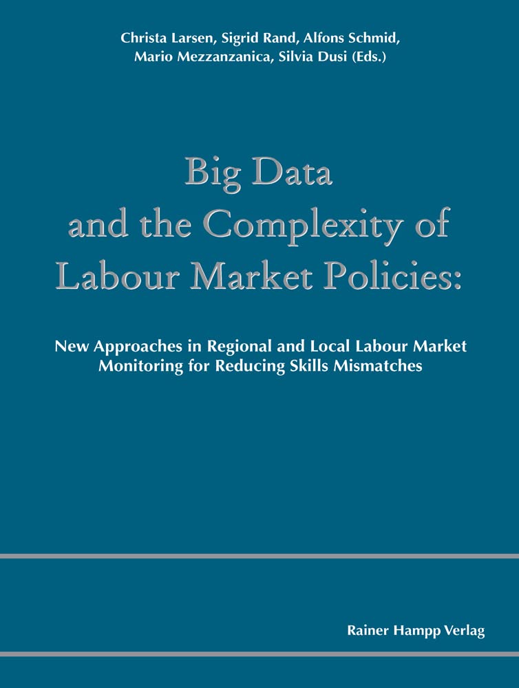 Big Data and the Complexity of Labour Market Policies: New Approaches in Regional and Local Labour Market Monitoring for Reducing Skills Mismatches