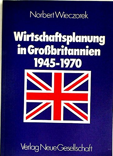 Wirtschaftsplanung in Grossbritannien 1945-1970 (German Edition)