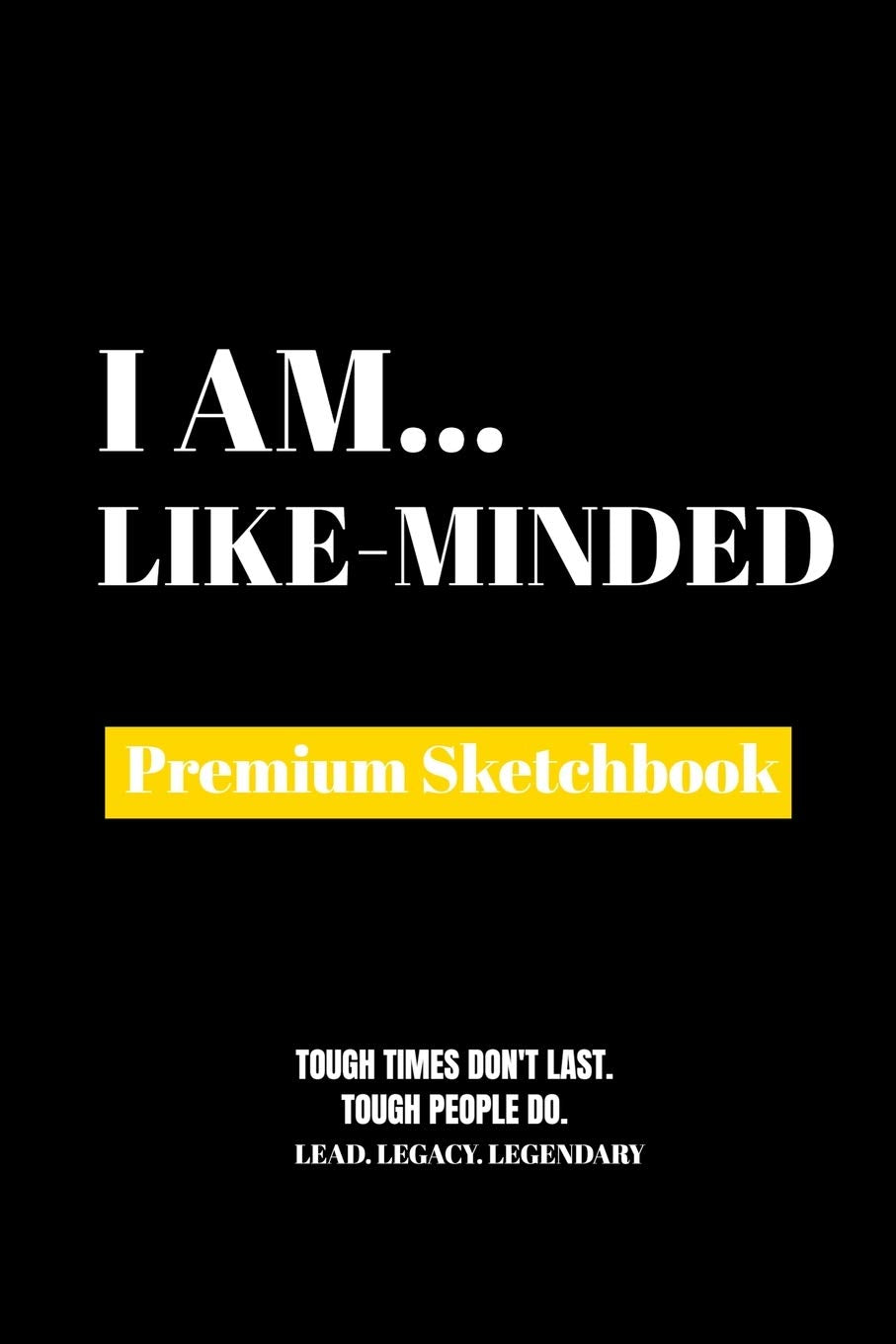 I Am Like-Minded: Premium Blank Sketchbook