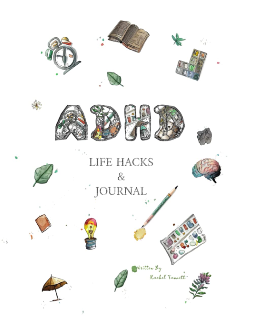 ADHD Life Hacks & Journal: Tips and tricks to help you with daily tasks, regulation and organisation including over 10 u