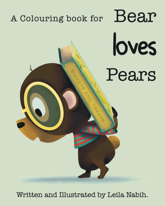 Colouring Book for Bear Loves Pears, For kids ages 1-6 year olds, illustrations of Bear and his Pears from the original