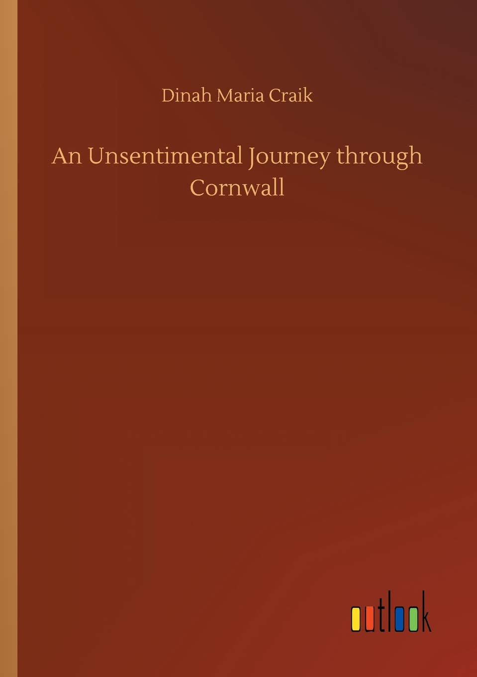 An Unsentimental Journey through Cornwall