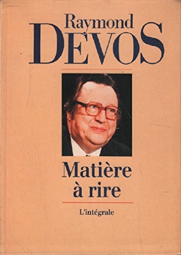 matière à rire (l'intégral)