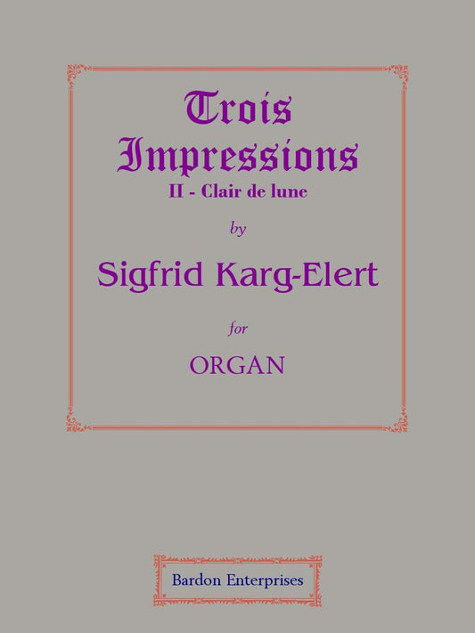 Trois Impressions 2. Clair de lune (Op. 72/2) for Organ by Sigfrid Karg-Elert