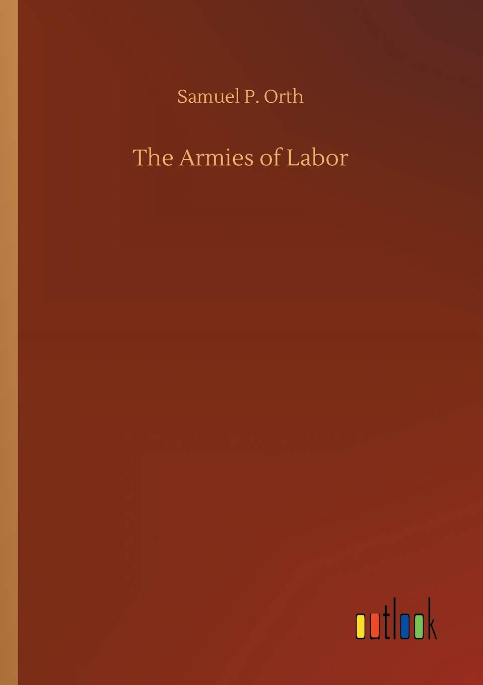 The Armies of Labor