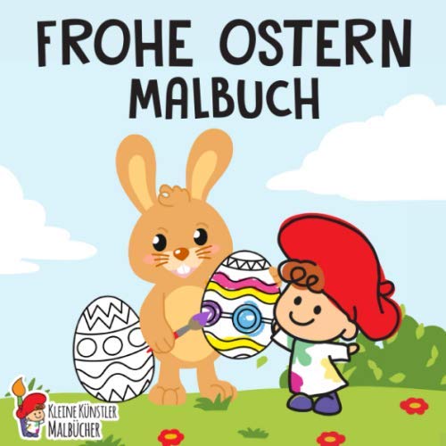 Frohe Ostern Malbuch: Das große Osterhase Ausmalbuch für Kinder ab 2 Jahren - Ostereier suchen, kritzeln und malen! - Ki