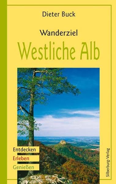 Wanderziel Westliche Alb: Entdecken Erleben Genießen