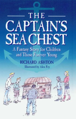 The Captain's Sea Chest: A Fantasy Story for Children and Those Forever Young