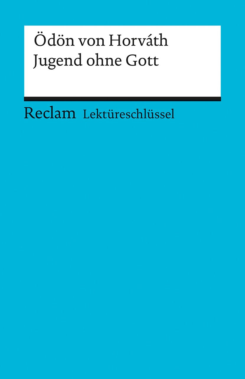 Jugend ohne Gott. Lektüreschlüssel für Schüler