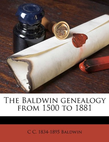 The Baldwin genealogy from 1500 to 1881