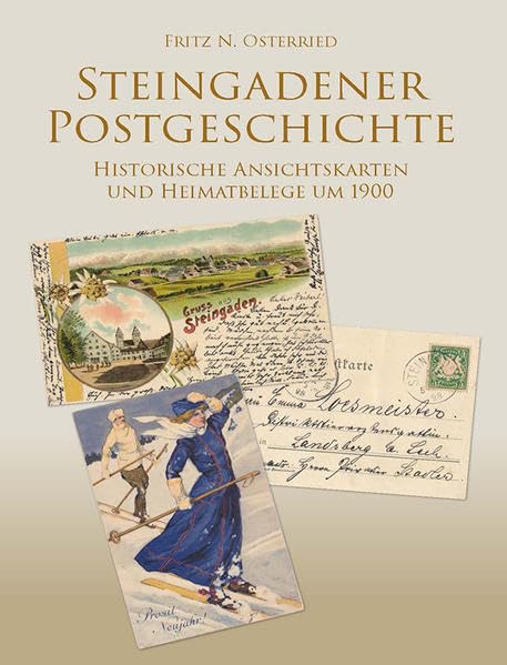 Steingadener Postgeschichte: Historische Ansichtskarten und Heimatbelege um 1900