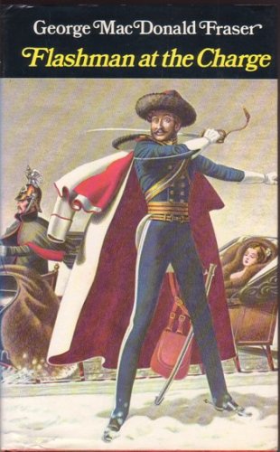 Flashman at the Charge: from the Flashman Papers 1854-1855
