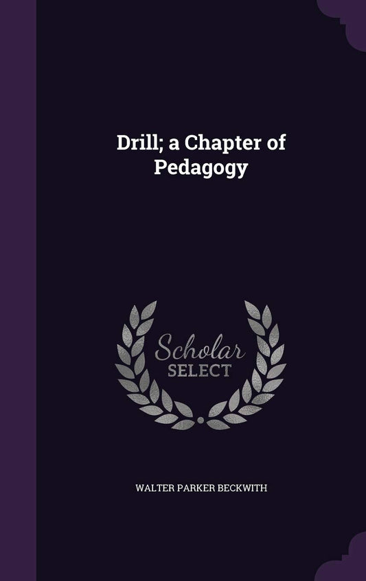 Drill; a Chapter of Pedagogy