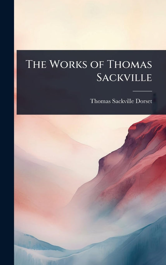 The Works of Thomas Sackville