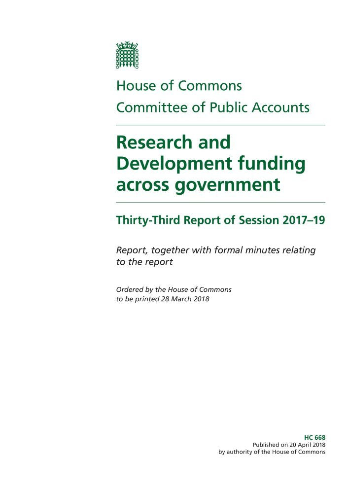 Public Accounts Committee 33rd Report. Research and Development funding across government Volume 1. Report (House of Commons Paper) HC 668