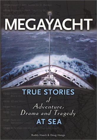 Megayacht: True Stories of Adventure, Drama & Tragedy at Sea